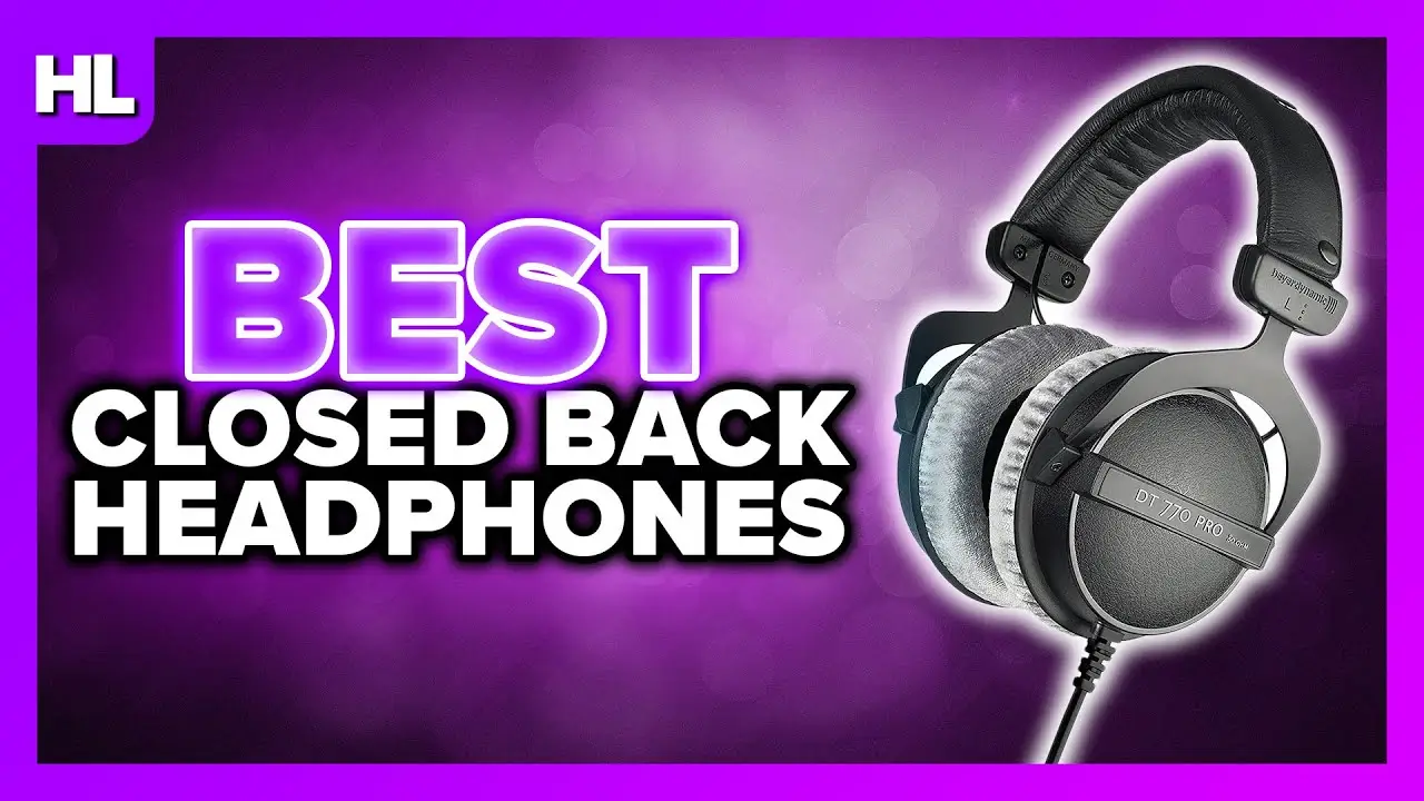 Best Closed Back Headphones