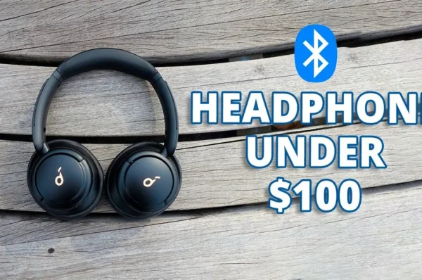 Best Headphones Under $100