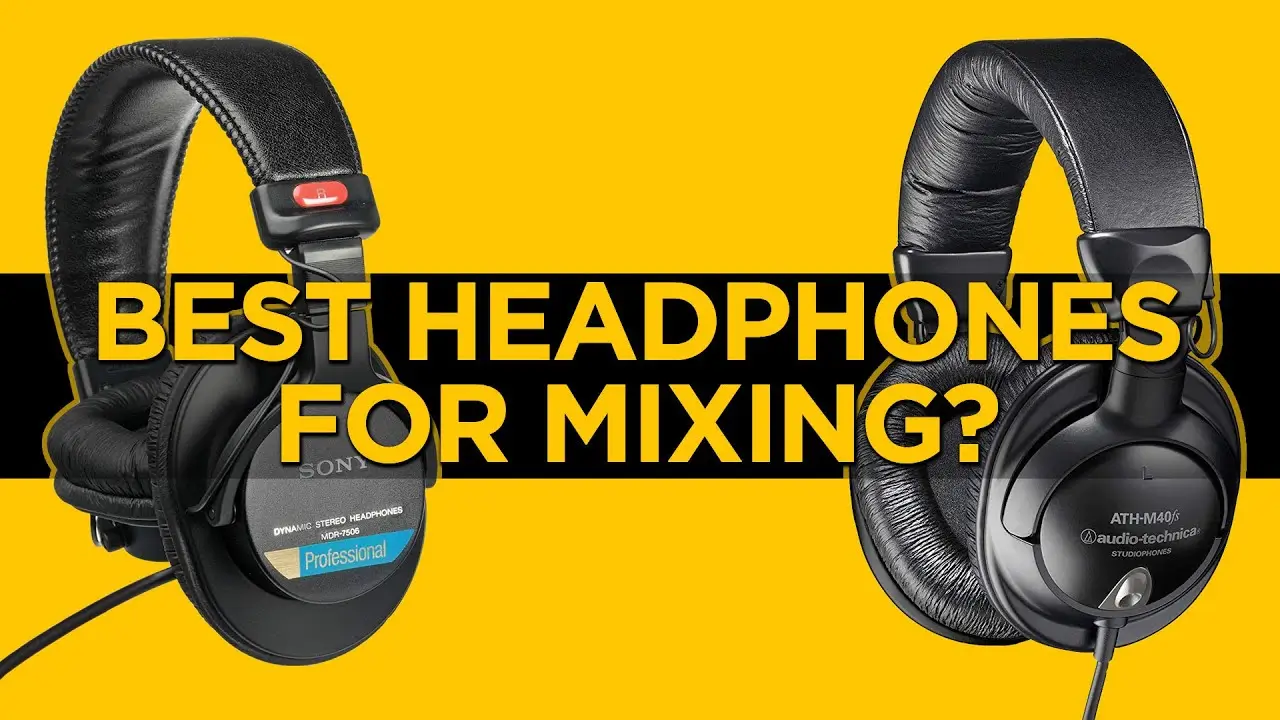 Best Headphones for Mixing